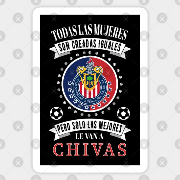 Chivas de Guadalajara Las Mejores le van a Chivas para Mujeres Magnet by soccer t-shirts